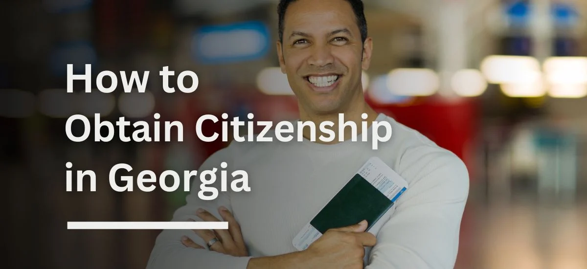 Obtain Georgian Citizenship